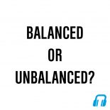 Balanced or Unbalanced?