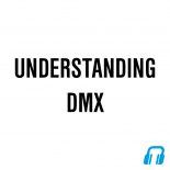 Understanding DMX