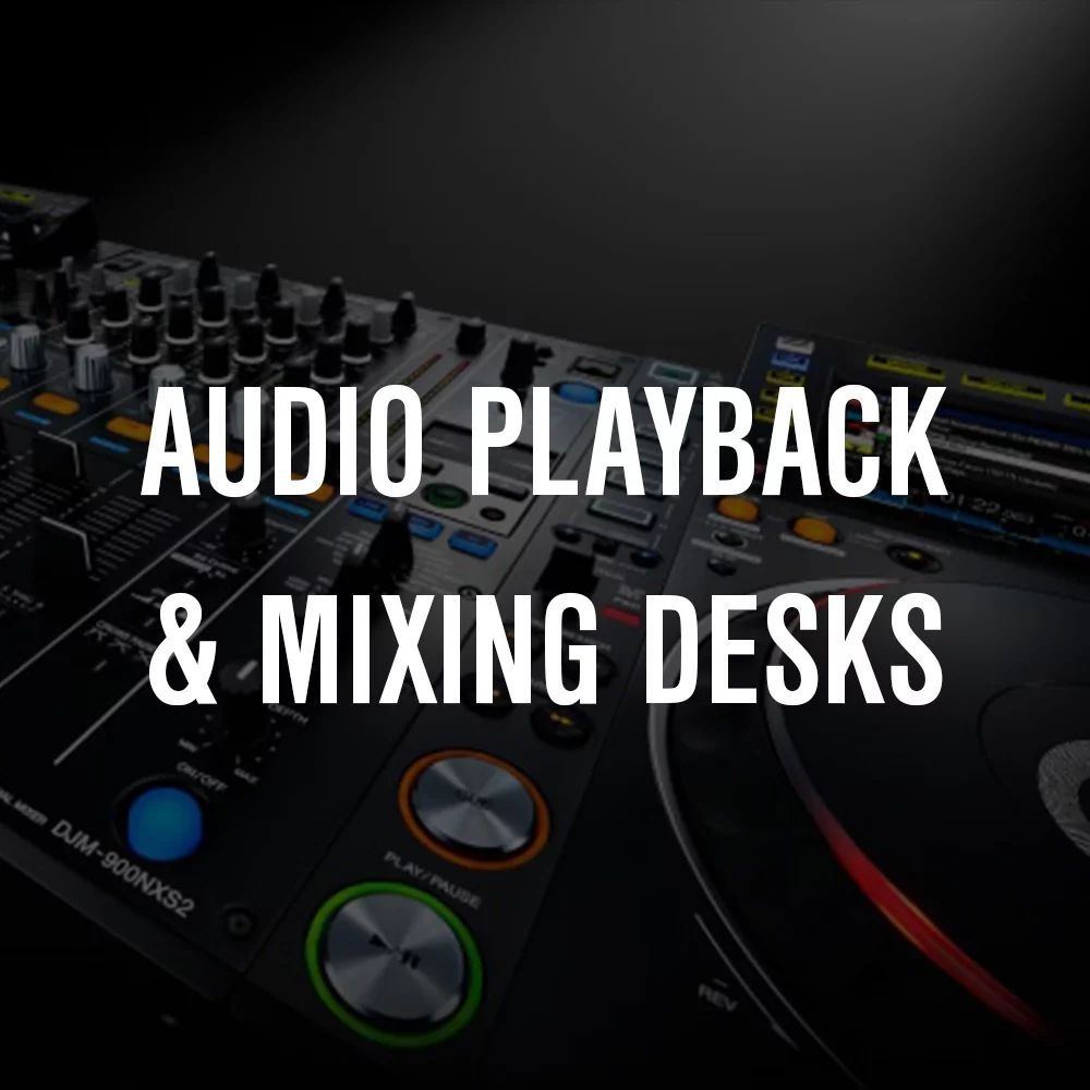 AUDIO PLAYBACK & MIXING DESKS